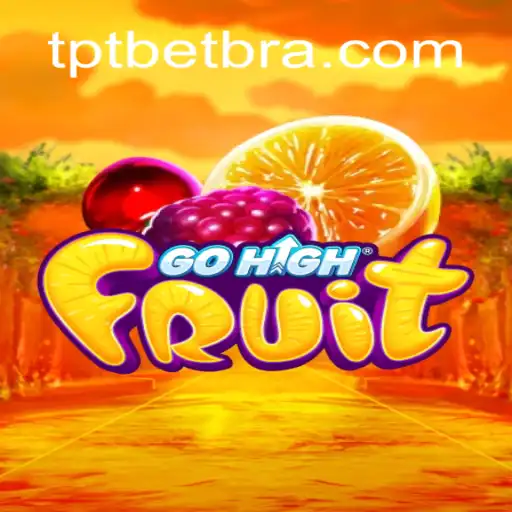 Exploring GoHighFruit: The Premier Game on TPT.BET Platform - Online Slots Brasil #1