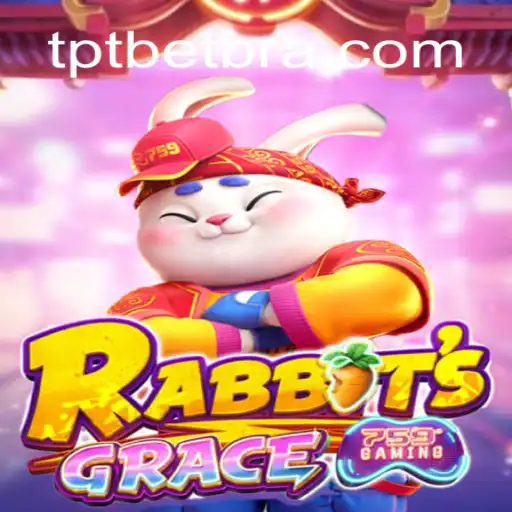 Exploring the Exciting World of RabbitsGrace on TPT.BET Platform: Online Slots Brasil #1