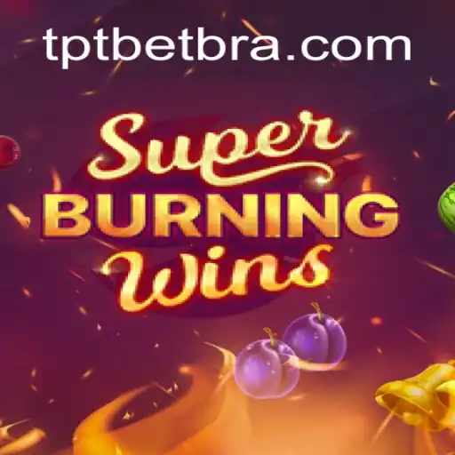 Discover the Excitement of SuperBurningWins on TPT.BET Platform: Brazil’s #1 Online Slots Destination